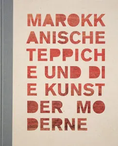 Marokkanische Teppiche und die Kunst der Moderne